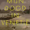Mijn dood in Venetië eBook
