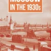 Moscow in the 1930s – A Novel from the Archives eBook