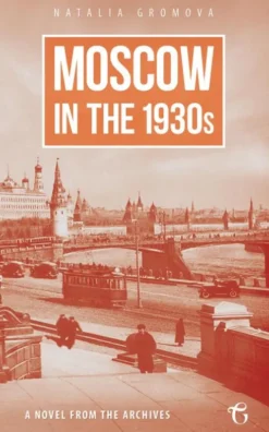 Moscow in the 1930s – A Novel from the Archives eBook