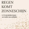 Na regen komt zonneschijn eBook