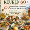Nediterrane keuken 60+ 200 eenvoudige & gezonde recepten voor senioren eBook