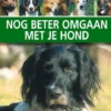 Nog beter omgaan met je hond eBook