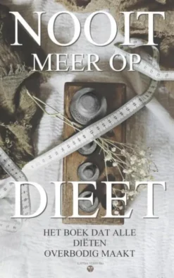 Nooit meer op dieet - het boek dat alle diëten overbodig maakt eBook