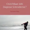 Onzichtbaar ziek. Diagnose Sclerodermie? eBook