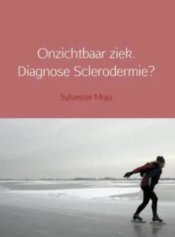Onzichtbaar ziek. Diagnose Sclerodermie? eBook