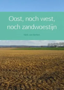 Oost, noch west, noch zandwoestijn eBook