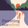Parenting ourselves eBook