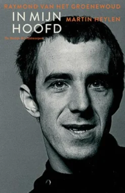 Raymond van het Groenewoud. In mijn hoofd eBook