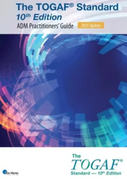 The TOGAF® Standard, 10th Edition - ADM Practitioners’ Guide – 2025 Update eBook