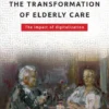 The transformation of elderly care eBook