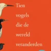 Tien vogels die de wereld veranderden eBook