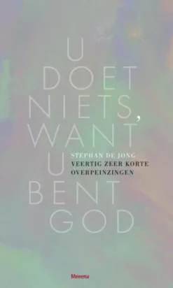 U doet niets, want U bent God eBook