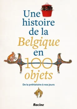 Une histoire de la Belgique en 100 objets eBook