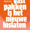 Vastpakken is het nieuwe loslaten eBook