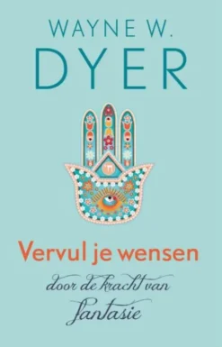 Vervul je wensen door de kracht van fantasie eBook