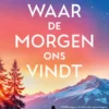 Waar de morgen ons vindt eBook