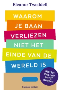 Waarom je baan verliezen niet het einde van de wereld is eBook