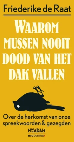 Waarom mussen nooit dood van het dak vallen eBook