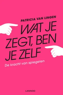 Wat je zegt, ben je zelf eBook