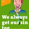 We always get our sin too eBook