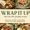 Wrap it Up – meer dan 100 veelzijdige recepten eBook